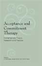 Acceptance and Commitment Therapy: Contemporary Theory, Research and Practice