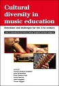 Cultural Diversity in Music Education: Directions and Challenges for the 21st Century