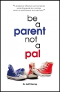 Be a Parent not a Pal