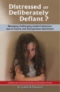 Distressed or Deliberately Defiant? Managing challenging student behaviour due to trauma and disorganised attachment