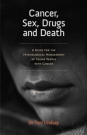 Cancer, Sex, Drugs and Death: A Clinician Guide to the Psychological Management of Young People with Cancer