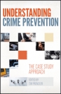 Understanding Crime Prevention: The Case Study Approach