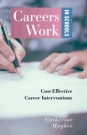 Careers Work in Schools: Cost Effective Career Interventions