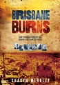 Brisbane Burns: How the Great Fires of 1864 Shaped a City and its People