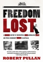 Freedom Lost: A history of newspapers, journalism and press censorship in Australia