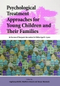 Psychological Treatment Approaches for Young Children and Their Families